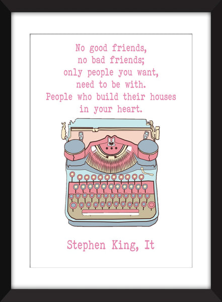Stephen King No Good Friends, No Bad Friends Quote - Unframed Print