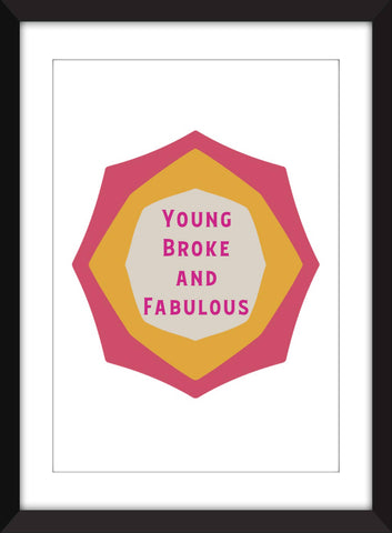 RuPaul's Drag Race Young Broke and Fabulous - Unframed Print