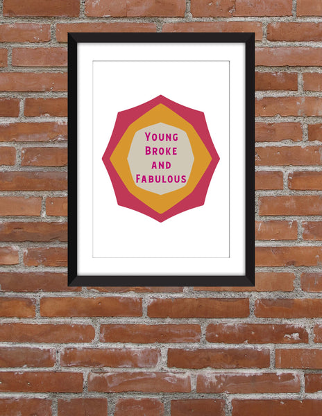 RuPaul's Drag Race Young Broke and Fabulous - Unframed Print