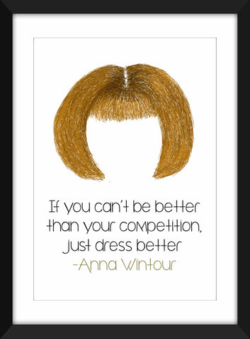 Anna Wintour "Dress Better" Quote Unframed Print
