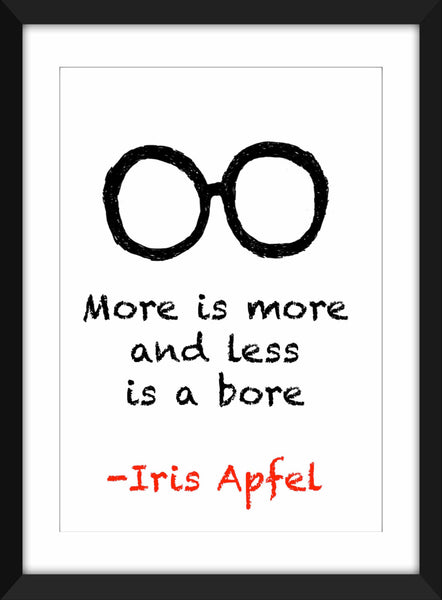 Iris Apfel "More is More" Quote - Unframed Print