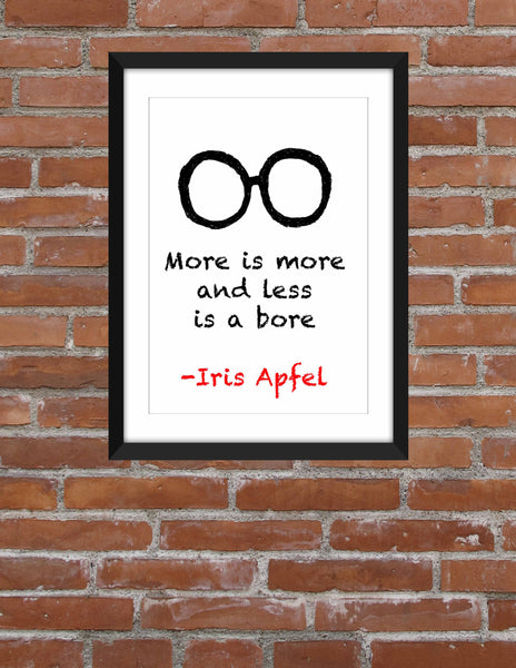 Iris Apfel "More is More" Quote - Unframed Print