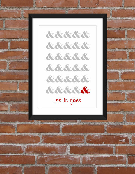 And So It Goes Unframed Ampersand Print