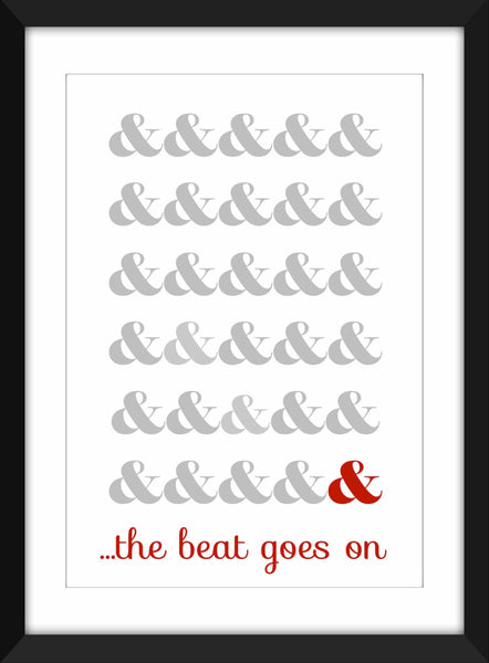 And The Beat Goes On Unframed Ampersand Print